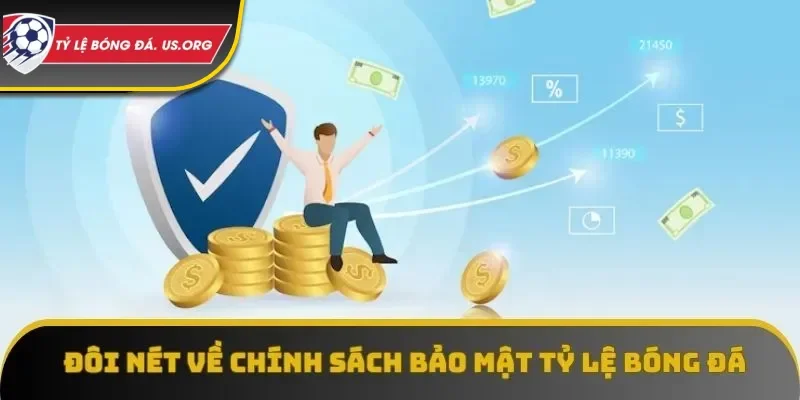 Đôi nét về chính sách bảo mật tỷ lệ bóng đá