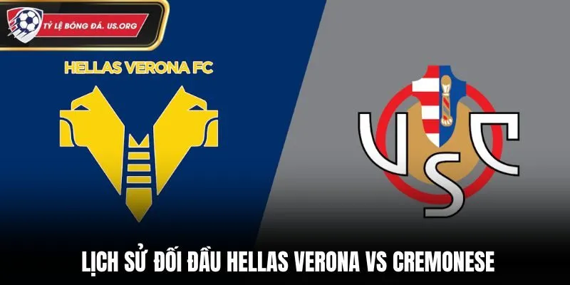 Soi kèo Hellas Verona vs Cremonese - thống kê đối đầu