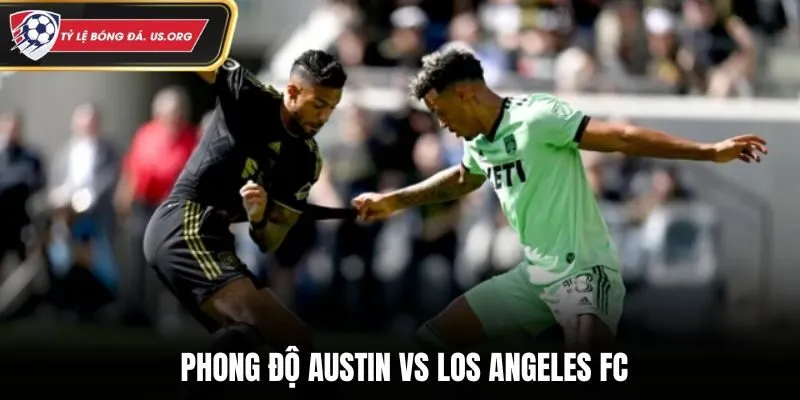 Thành tích ra sân mới nhất soi kèo Austin vs Los Angeles FC