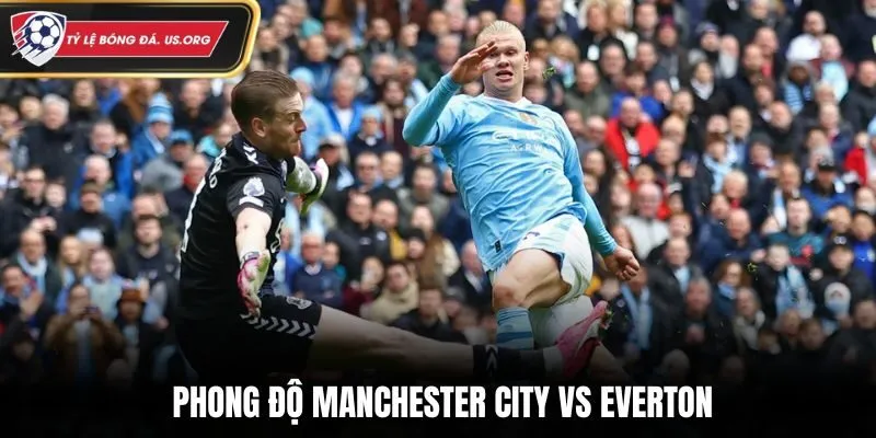 Soi kèo Manchester City vs Everton thống kê phong độ ra sân mới nhất