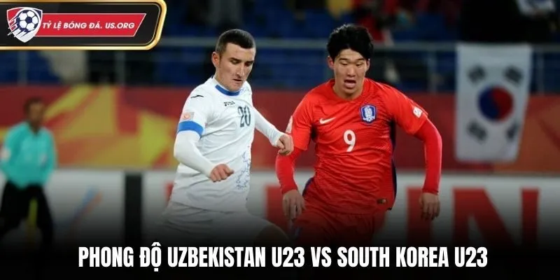 So sánh phong độ Uzbekistan U23 và South Korea U23